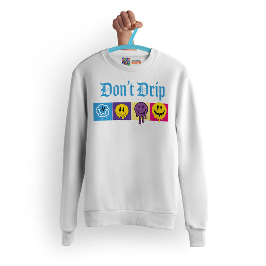 Don't Drip: Comfortable Crewneck Sweatshirt - Cozy Pullover Sweater - All i Want USA    